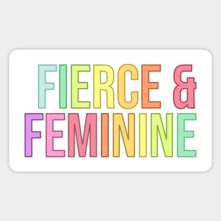 Fierce & Feminine Magnet